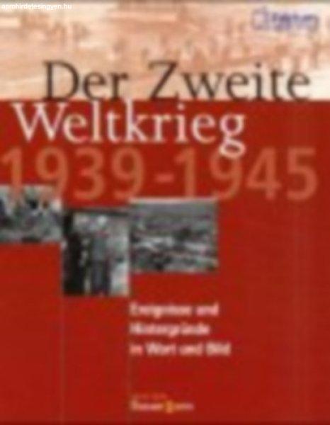 Der Zweite Weltkrieg 1939 - 1945. Ereignisse und Hintergründe in Wort und Bild
- Brigitte Esser - Michael Venhoff