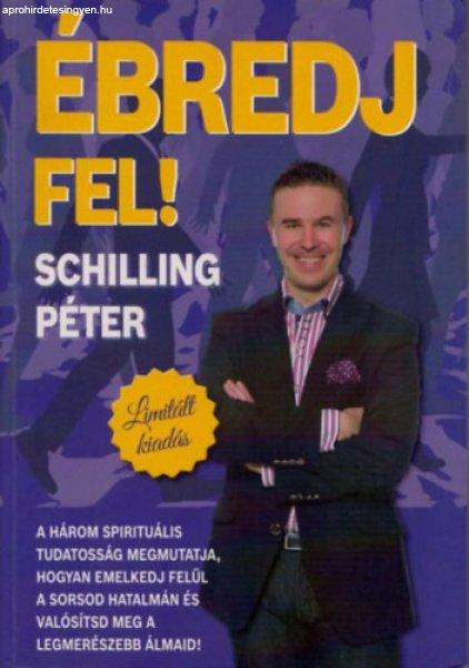 Ébredj fel! - Schilling Péter