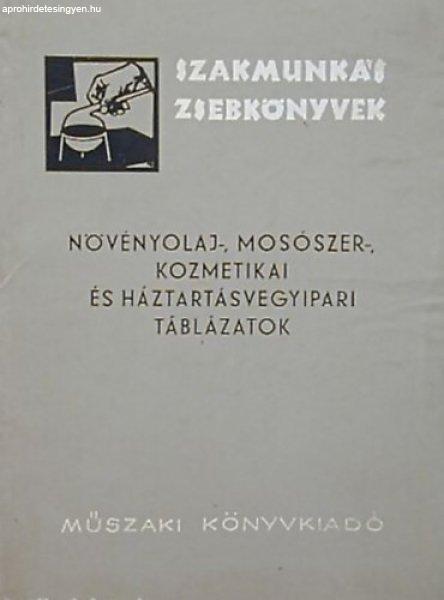 Növényolaj-, mosószer-, kozmetikai és háztartásvegyipari táblázatok -
Gulyás József