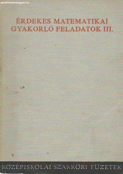 Érdekes matematikai gyakorló feladatok III. - Válogatás a középiskolai
matematikai lapok 1904-1914. évfolyamaiból - Lukács Ottó; Dr. Scharnitzky
Viktor