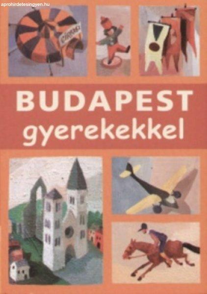 Budapest gyerekekkel - Mészáros Mária, Sós Judit, Farkas Zoltán