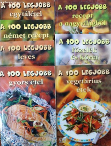 A 100 legjobb : Egytálétel + Német recept + Leves + Gyors étel + Recept a
nagyvilágból + Főzelék és köret + Vegetárius ételek (7 kötet) -