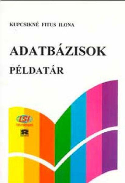 Adatbázisok példatár - Kupcsikné Fitus Ilona