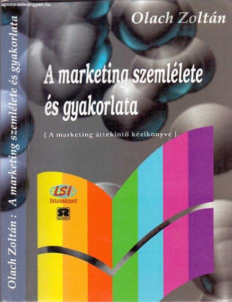 A marketing szemlélete és gyakorlata (A marketing áttekintő kézikönyve) -
Olach Zoltán