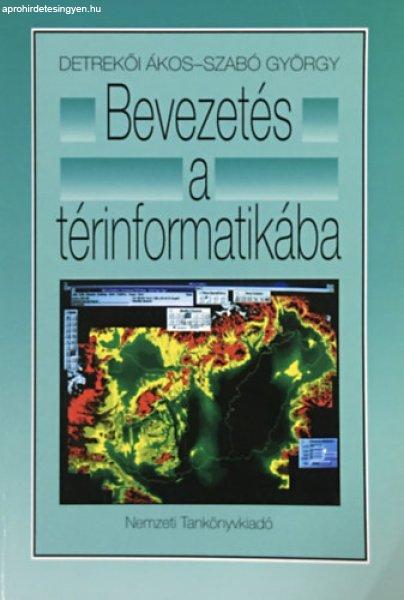 Bevezetés a térinformatikába - Detrekői Ákos; Szabó György