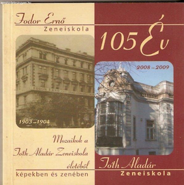 105 év - Mozaikok a Tóth Aladár Zeneiskola életéből képekben és zenében
+ Cd -