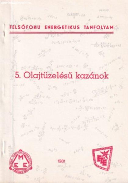 Felsőfokú energetikus tanfolyam 5. Olajtüzelésű kazánok - Kiss Endre