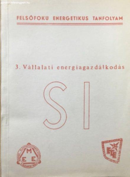 Vállalati energiagazdálkodás - Láng Miticzky Tamás, Győri Attila, Laklia
Tibor, Varga Endre, Árvay László, Hargittay Attila, Kormos Kálmán