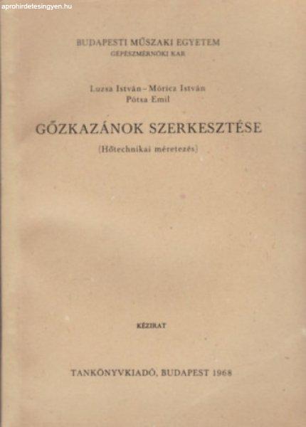 Gőzkazánok szerkesztése (hőtechnikai méretezés) - Luzsa I.- Móricz I.-
Pótsa E.