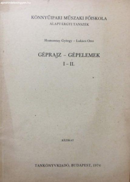 Géprajz - Gépelemek I-II. - Homonnay György - Lukács Ottó