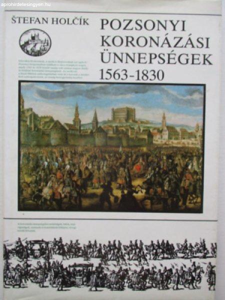 Pozsonyi koronázási ünnepségek 1563-1830 - Stefan Holcik