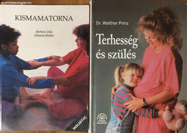 Kismamatorna + Terhesség és szülés (2 mű) - Barbara Dale - Johanna Roeber,
Dr. Walther Prinz