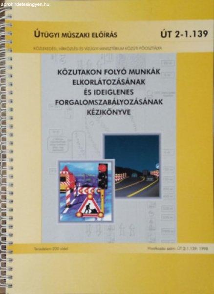 A közutakon folyó munkák elkorlátozásának és ideiglenes
forgalomszabályozásának kézikönyve -