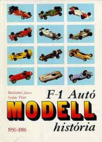 F-1 autó modell história - Bánhalmi János-Szalay Péter