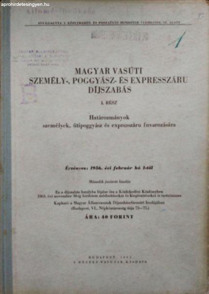 Magyar vasúti személy-, poggyász- és expresszárudíjszabás, I. rész -
Határozmányok személyek, útipoggyász és expresszáru fuvarozására - MÁV
-