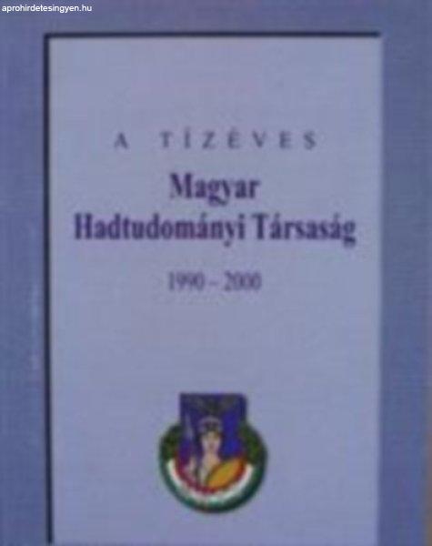 A tízéves Magyar Hadtudományi Társaság - Budapest