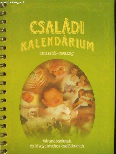 Családi kalendárium tavasztól-tavaszig - Várandósoknak és kisgyermekes
családoknak - Jobbágy Mária (felelős szerkesztő)