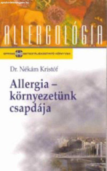 Allergia-környezetünk csapdája (allergológia) - Dr. Nékám Kristóf