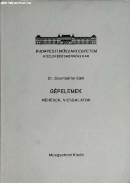 Gépelemek - Mérések, vizsgálatok - Dr. Szombathy Emil