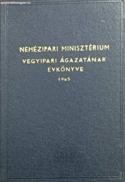 Nehézipari Minisztérium vegyipari ágazatának évkönyve 1965 - Nehézipari
Minisztérium