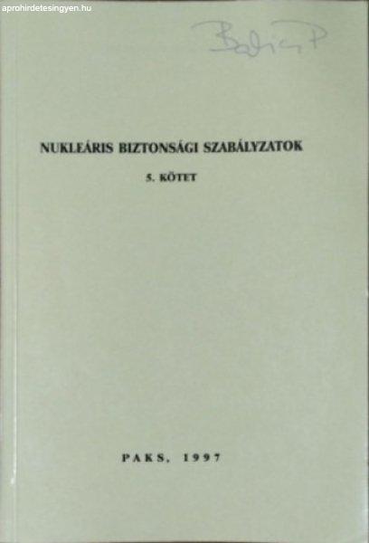 Nukleáris biztonsági szabályzatok, 5. kötet - Paksi Atomerőmű -