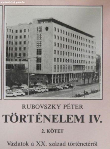 Történelem IV. Vázlatok a XX.sz.történetéről 2. kötet NT-31533 -
Ruboszky Péter