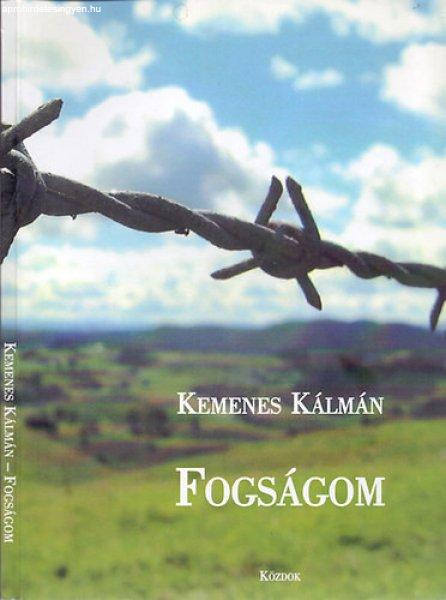 Fogságom (1945-1948) Harmadik, bővített, átdolgozott kiadás - dr. Lányi
Ottó barátom nyugatifogságbéli emlékrajzaival - Kemenes Kálmán