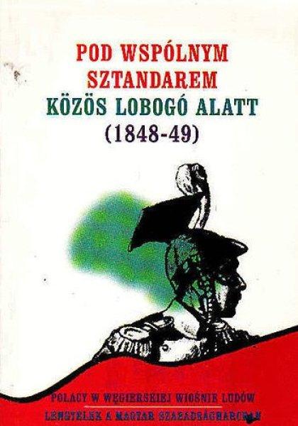 Pod wspólnym sztandarem-Közös lobogó alatt (1848-49) - Alicija Nagy-Ábrán
László (sz)