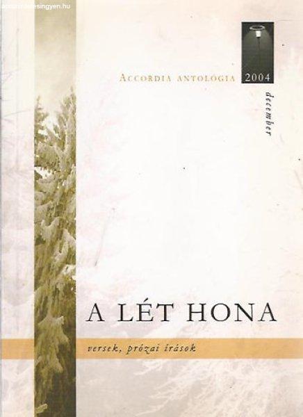 A lét hona - Versek, prózai írások (Accordia antológia 2004. december) -