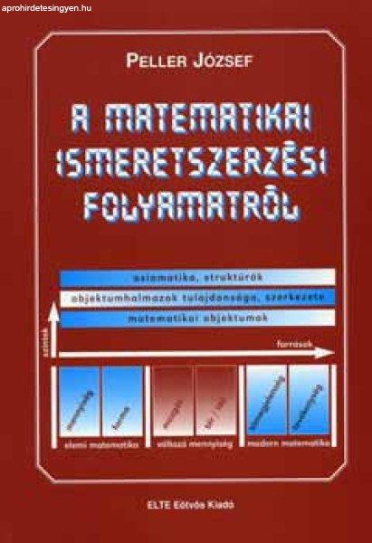 A matematikai ismeretszerzési folyamatról - Peller József