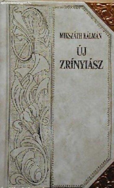 Új Zrínyiász (Mikszáth-sorozat 7.) - Mikszáth Kálmán