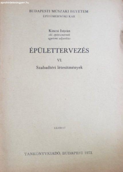 Épülettervezés VI. - Szabadtéri létesítmények - Kincsi István okl.
építészmérnök