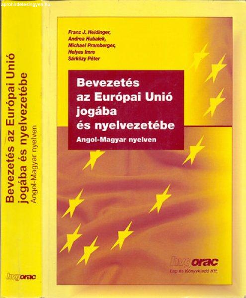 Bevezetés az Európai Unió jogába és nyelvezetébe - Angol - Magyar nyelven
- Franz J. Heidinger; Andrea Hubalek