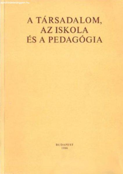 A társadalom, az iskola és a pedagógia - Illyes Sándor - Nádasi Mária
szerk.