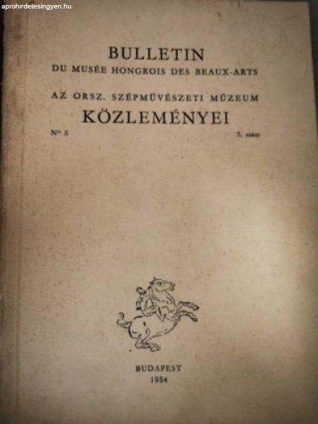 Bulletin du Musée Hongrois des Beaux-Arts (No.5)- A Orsz. Szépművészeti
Múzeum közleményei -