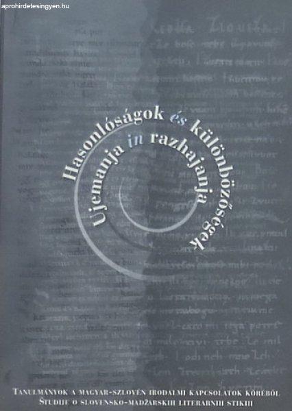 Hasonlóságok és különbözőségek (magyar-szlovén irodalmi kapcsolatok) -
Fried István; Lukács István (szerk.)