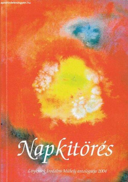 Napkitörés - Lirykusok Irodalmi Műhely antológiája 2004 - Putnoki A. Dávid