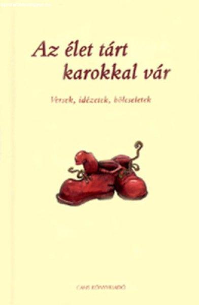 Az élet tárt karokkal vár - Szolomájer Valéria (szerk.)