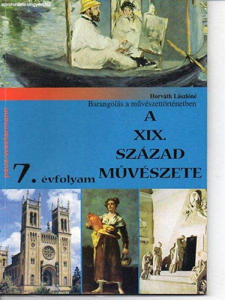 A XIX. század művészete - 7. osztály számára - Horváth Lászlóné