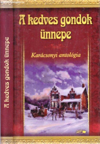 A kedves gondok ünnepe (Karácsonyi antológia) - Hunyadi Csaba Zsolt
(Szerkesztő)