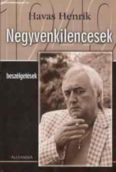 Negyvenkilencesek (Beszélgetések) - Havas Henrik