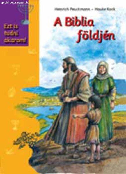 A Biblia földjén - Heincrich Peuckman; Hauke Kock