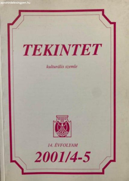 Tekintet - kulturális szemle - 2001/4-5 - 14. évf. - Ördögh Szilveszter
(szerk.)