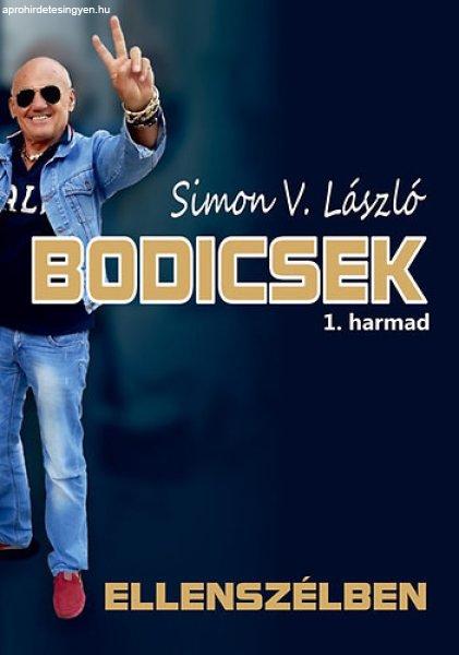 Bodicsek 1. harmad - Ellenszélben - Simon V. László