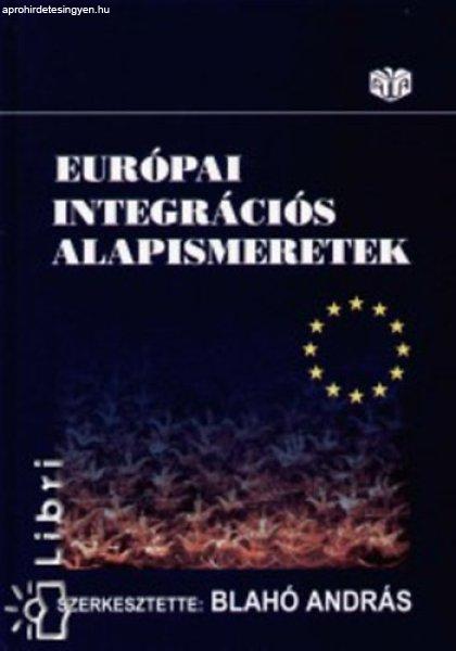 Európai integrációs alapismeretek - Blahó András (szerk.)