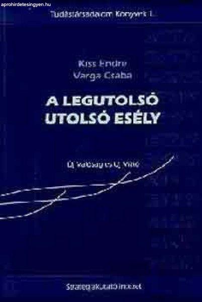 A legutolsó utolsó esély - Kiss Endre-Varga Csaba