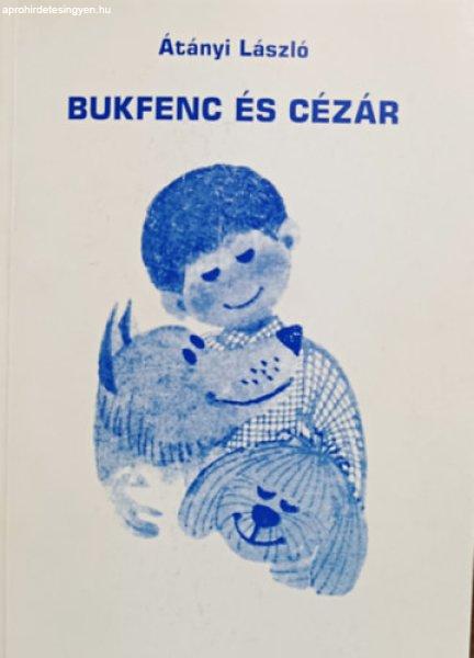 Bukfenc és Cézár - Átányi László