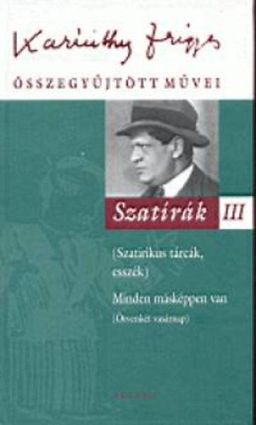 Szatírák III. (Karinthy Frigyes összegyűjtött művei 20.) - Karinthy
Frigyes