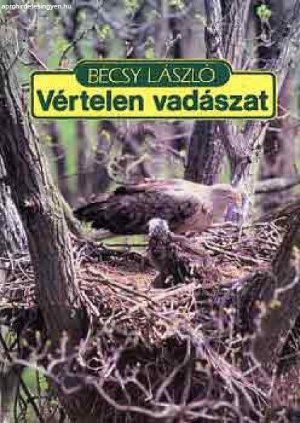 Vértelen vadászat - Bécsy László