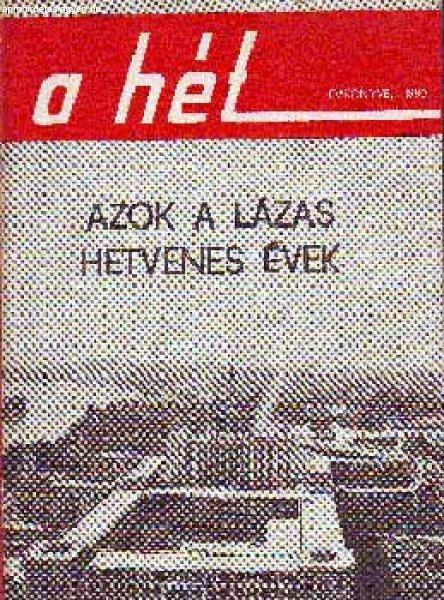 Azok a lázas hetvenes évek - A HÉT évkönyve -